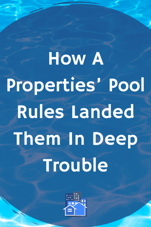 A swimming pool with a circle stating how a properties pool rules could land them in deep trouble