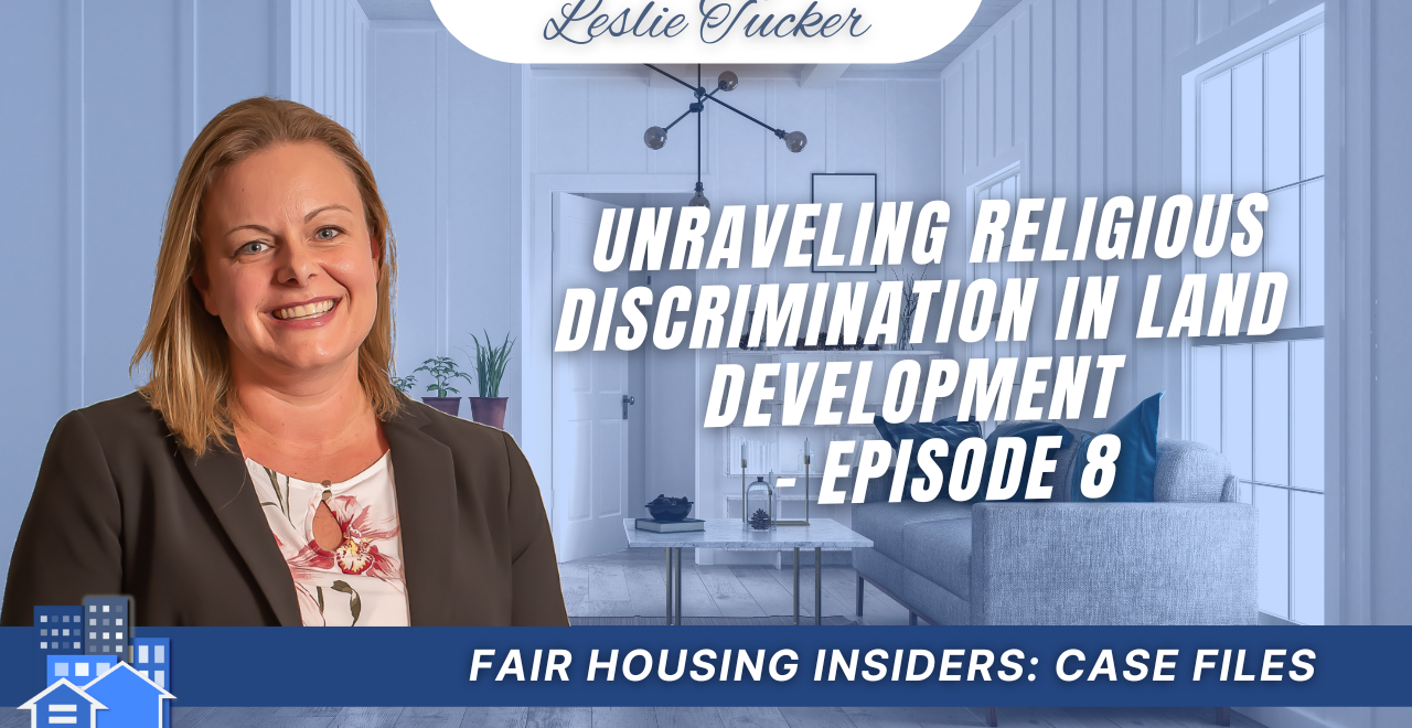 Episode 8 - Case Files: Unraveling Religious Discrimination in Land Development