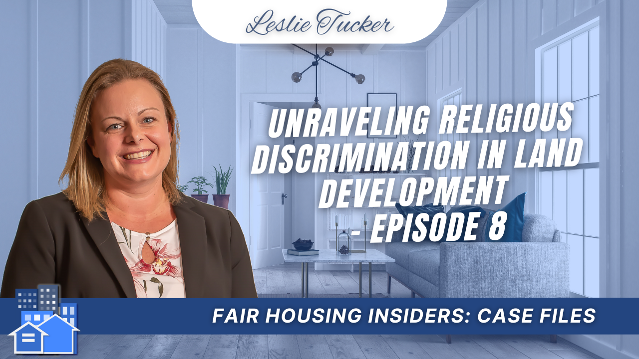 Episode 8 - Case Files: Unraveling Religious Discrimination in Land Development